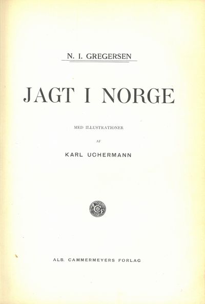 Jagt i Norge. Med illustrationer af Karl…