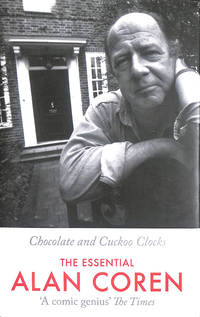 Chocolate and Cuckoo Clocks: The Essential Alan Coren
