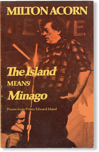 The Island Means Minago [Title from cover: Poems from Prince Edward Island]
