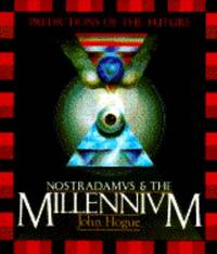 Nostradamus and the Millenium : Last Predictions by John Hogue - 1987