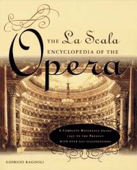 The LA Scala Encyclopedia of the Opera by Bagnoli, Giorgio