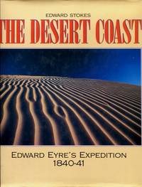 The Desert Coast : Edward Eyre's Expedition, 1840 - 41