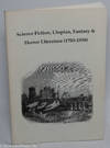 Science fiction, utopian, fantasy & horror literature (1705-1938)