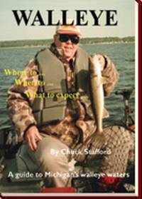 Walleye: Where To... When To... What to Expect...: A Guide to Michigan's Walleye Waters