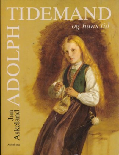Adolph Tidemand og hans tid