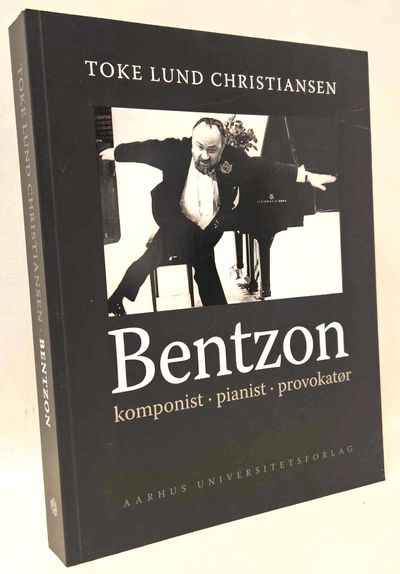 Bentzon. Komponist, pianist, provokatør.