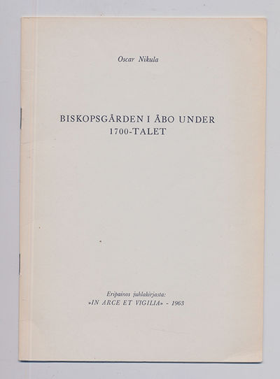 Biskopsgården i Åbo under 1700-talet. Särtryck ur…