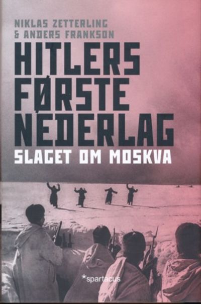 Hitlers første nederlag. Slaget om Moskva