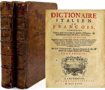 [LINGUISTICS] DICTIONAIRE FRANCOIS ET ITALIEN, CONTENANT TOUT CE QUI SE TROUVE DANS LES MEILLEURS DICTIONAIRES, & PARTICULIEREMENT DANS CELUI DE LA CRUSCA (2 VOLUMES) (TOME PREMIER; TOME SECOND)