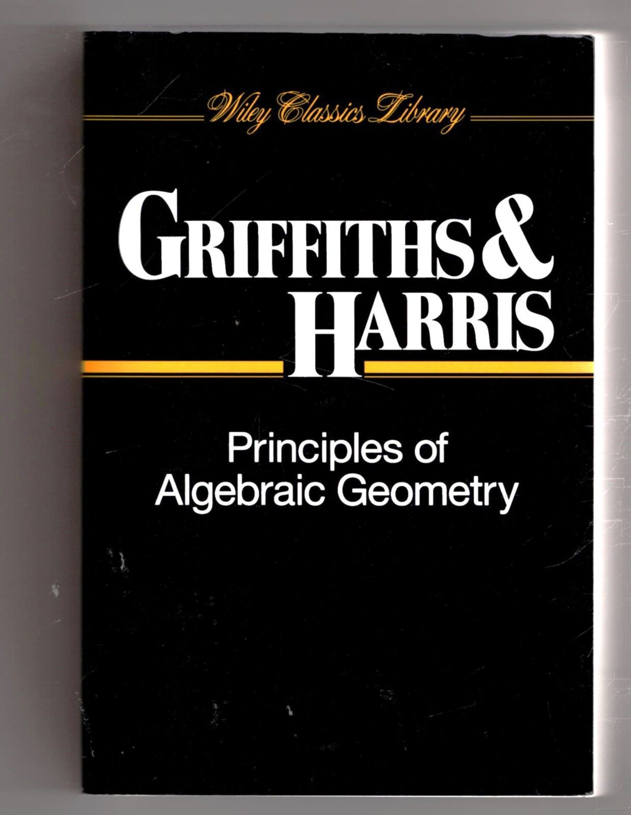 洋書 Principles of Algebraic Geometry Principles of Algebraic Geometry by Griffiths, Phillip