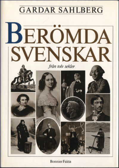 BERÖMDA SVENSKAR FRÅN TOLV SEKLER.