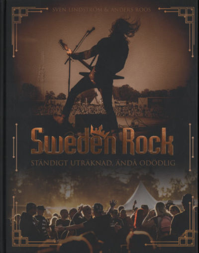 SWEDEN ROCK. Ständigt uträknad, ändå ödödlig.