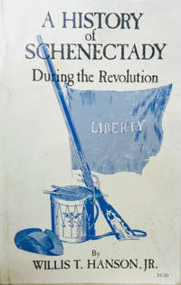 A History of Schenectady During the Revolution