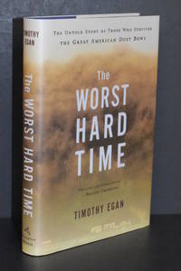 The Worst Hard Time; The Untold Story of Those Who Survived The Great American Dust Bowl by Timothy Egan - 2006