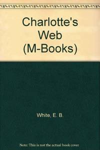 Charlotte&#039;s Web (M-Books) by White, E. B