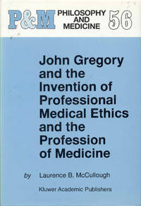 image of John Gregory and the Invention of Professional Medical Ethics and the Profession of Medicine