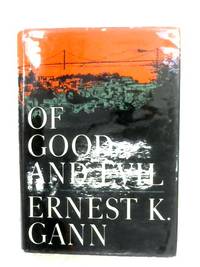 Of Good And Evil by Ernest K. Gann - 1963