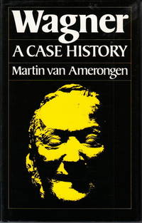 Wagner. A case history. Translated by Stewart Spencer and Dominic Cakebread.