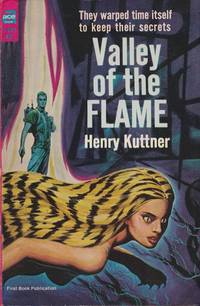 Valley of the Flame by Kuttner, Henry (Uncredited co-author C. L. Moore; Cover by Ed Emsh.)