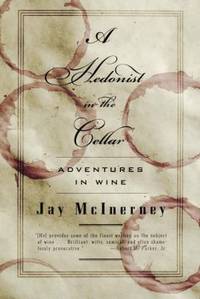 A Hedonist in the Cellar : Adventures in Wine