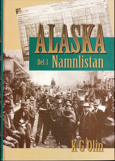 Alaska. Del 3. Namnlistan. Vad gjorde farfar i…