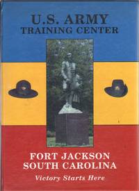 cover of U.S. Army Training Center, Fort Jackson South Carolina: Victory Starts Here