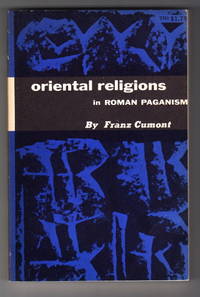 The Oriental Religions in Roman Paganism. With an Introductory Essay by Grant Showerman.