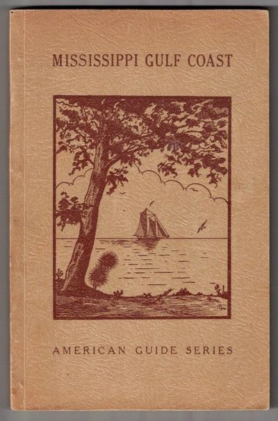 Mississippi Gulf Coast: Yesterday and Today 1699-1939 (American Guide Series)