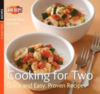 Cooking for Two: Quick & Easy, Proven Recipes (Quick and Easy, Proven Recipes)