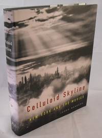 Celluloid Skyline: New York and the Movies by James Sanders - 2002