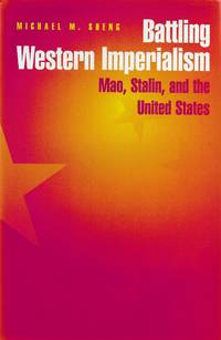 Battling Western Imperialism � Mao, Stalin, and the United States