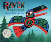 Raven : A Trickster Tale from the Pacific Northwest