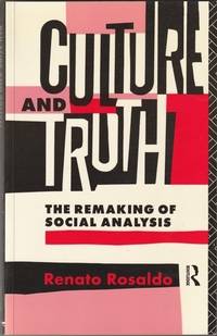 Culture and Truth: The Remaking of Social Analysis