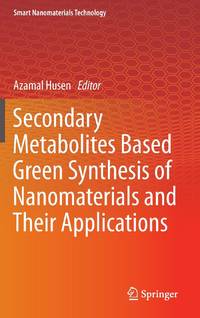 Secondary Metabolites Based Green Synthesis of Nanomaterials and Their Applications