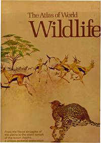 THE ATLAS OF WORLD WILDLIFE by Huxley, Julian (Cons Ed) - 1973