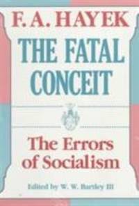 The Fatal Conceit : The Errors of Socialism