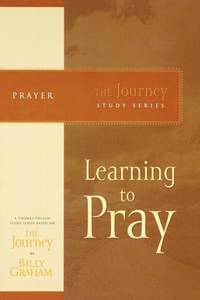 The Learning to Pray: The Journey Study Series