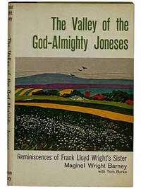 The Valley of the God-Almighty Joneses: Reminiscences of Frank Lloyd Wright's Sister