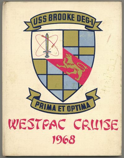 [Cover title]: USS Brooke DEG-I. Prima et Optima. Westpac Cruise 1968