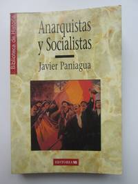 Anarquistas y socialistas by Javier Paniagua - 1999