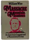 Massacre at Mountain Meadows: An American Legend and a Monumental Crime
