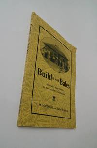 Build It With Bales A Step-By-Step Guide to Straw-Bale Construction