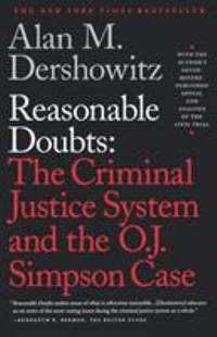 Reasonable Doubts : The Criminal Justice System and the O. J. Simpson Case