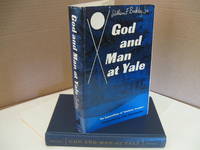 God and Man at Yale: The Superstitions of &quot;Academic Freedom by Buckley, William F. Jr - 1952