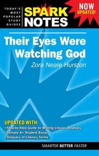 Their Eyes Were Watching God, Spark Notes by Zora Neale Hurston - 2007