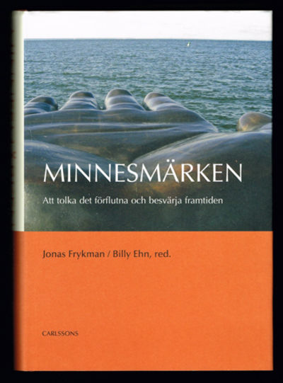 Minnesmärken. Att tolka det förflutna och…