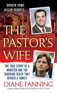The Pastor's Wife: The True Story of a Minister and the Shocking Death that Divided a Family