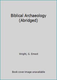 Biblical Archaeology (Abridged)