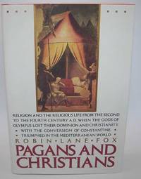 Pagans and Christians by Robin Lane Fox - 1989