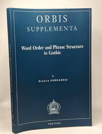 Word Order and Phrase Structure in Gothic - Orbis Supplementa